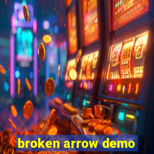 broken arrow demo